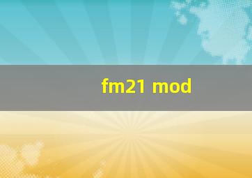 fm21 mod